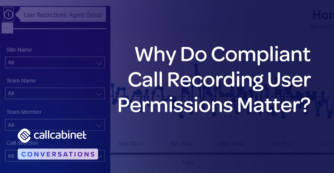 CallCabinet-Blog-Social-Why-Do-Compliant-Call-Recording-User-Permissions-Matter-2