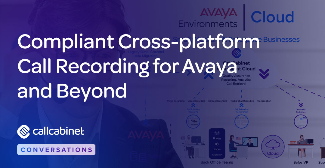 CallCabinet-Blog-Social-Compliant-Cross-Platform-Call-Recording-for-Avaya-and-Beyond (1)